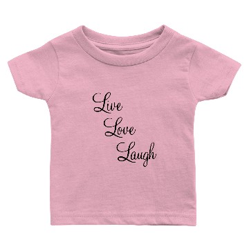 Discover Live - Love - Laugh Baby T-shirts