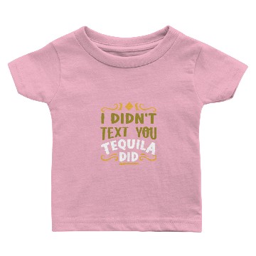 Discover tequila Baby T-shirts