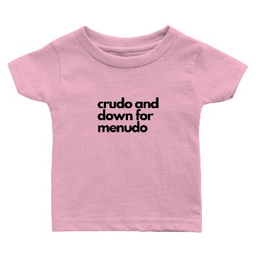 Discover Crudo and Down for Menudo Baby T-shirts