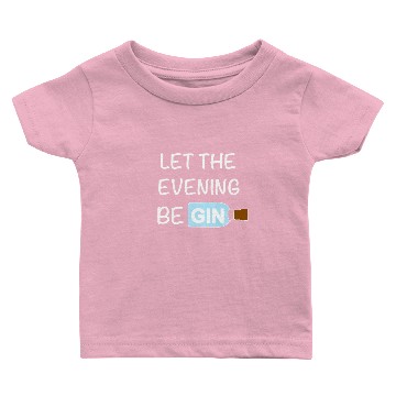 Discover Let the evening Be Gin alcohol gift party bar Baby T-shirts