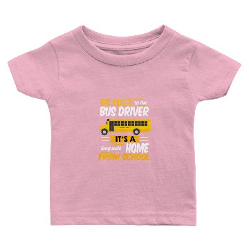 Discover Funny School Bus Driver It's A Long Walk Home Baby T-shirts