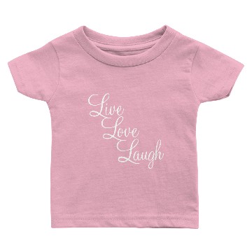 Discover Live - Love - Laugh Baby T-shirts