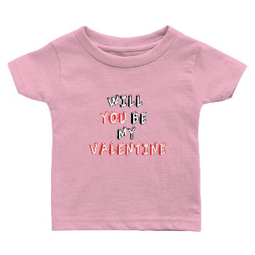 Discover Will You be my Valentine Baby T-shirts