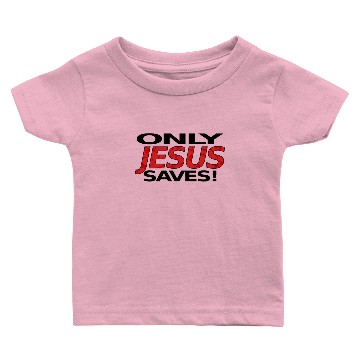 Discover Only Jesus Saves Baby T-shirts