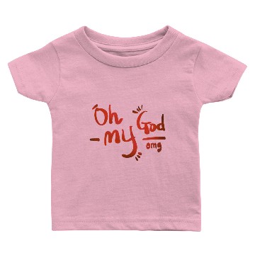 Discover Oh my God Baby T-shirts