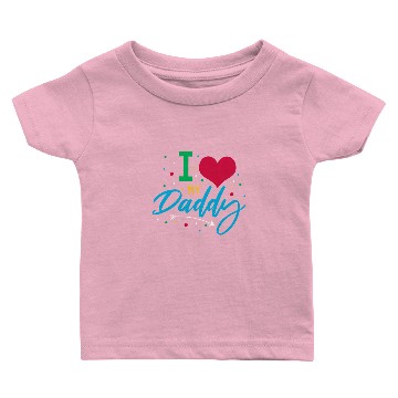 Discover I Love my Dad Baby T-shirts