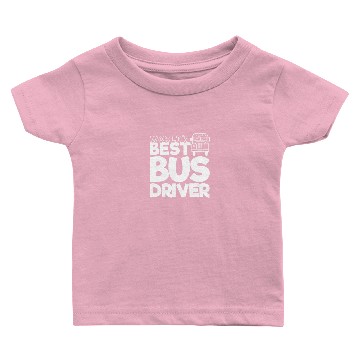 Discover School Bus Driver Gift World's Best Bus Driver Baby T-shirts