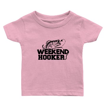 Discover Weekend Hooker Baby T-shirts