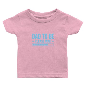 Discover Dad To Be Please Wait Funny Best Dad Ever Gift Baby T-shirts