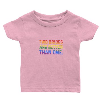 Discover Two Brides Are Better Than One Lesbians LGBT Pride Baby T-shirts