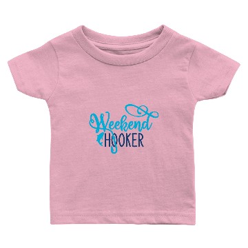 Discover Weekend Hooker Baby T-shirts