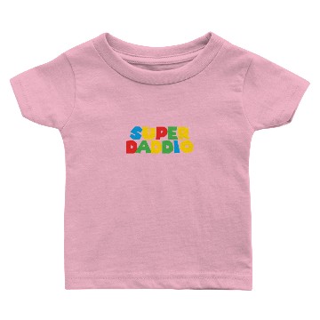 Discover super daddio Baby T-shirts