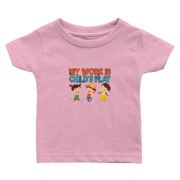 Discover My Work is Child's Play School Counselor School Baby T-shirts