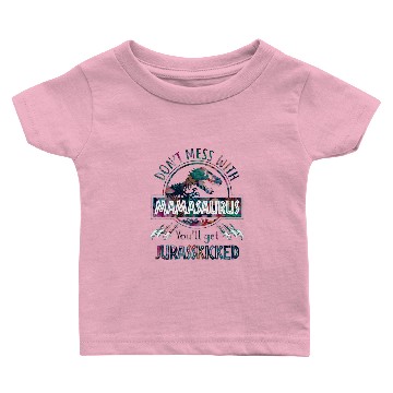 Discover Don't Mess With Mamasaurus You ll Get Jurasskicked Baby T-shirts