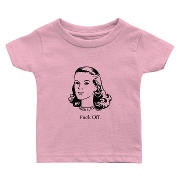 Discover Fuck Off Baby T-shirts