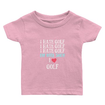 Discover I Hate Golf Baby T-shirts
