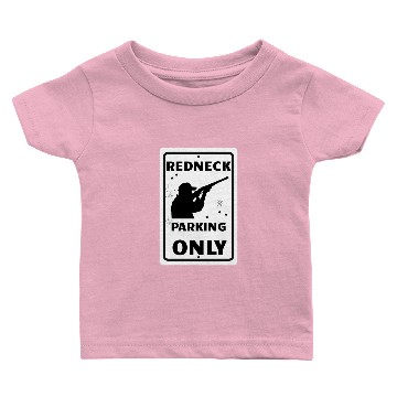 Discover Redneck Parking Only Baby T-shirts