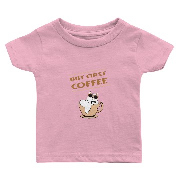 Discover But first Coffee Baby T-shirts