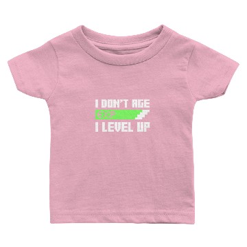 Discover I don't age, i level up Baby T-shirts
