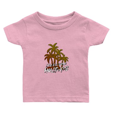 Discover I Need Holidays Baby T-shirts