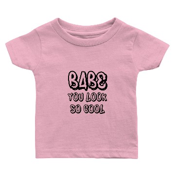 Discover BABE YOU LOOK SO COOL CREATIVE SCETCH GIFT IDEA Baby T-shirts