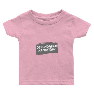 Discover Dependable Skilled Handyman Baby T-shirts