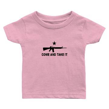 Discover Come and Take It Baby T-shirts