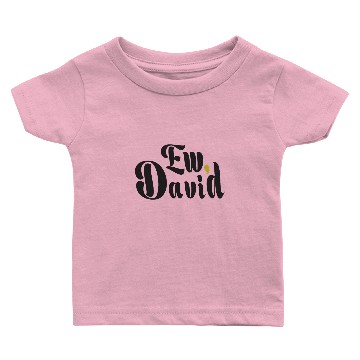Discover ew david Baby T-shirts