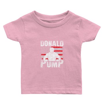 Discover Donald Pump Baby T-shirts - Make America Strong Again