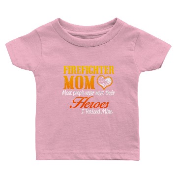 Discover Fire Fighter Mom Baby T-shirts