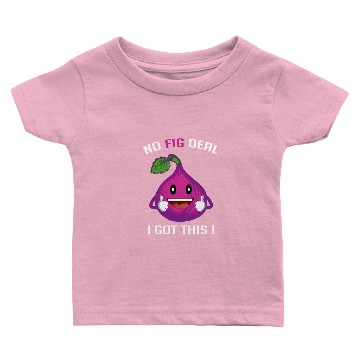 Discover Fig Got This Fruit Lover Gift Baby T-shirts