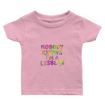 Discover Nobody knows im a lesbian Baby T-shirts