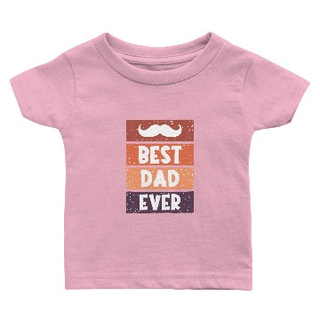 Discover Best Dad Ever Baby T-shirts