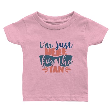 Discover I'm just here for the tan Baby T-shirts