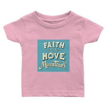 Discover Faith can move mountains Baby T-shirts