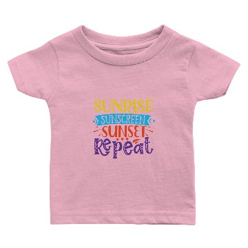 Discover Sunrise Sunscreen Sunset Repeat Baby T-shirts