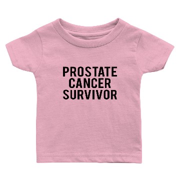 Discover Prostate cancer: Prostate cancer survivor Baby T-shirts