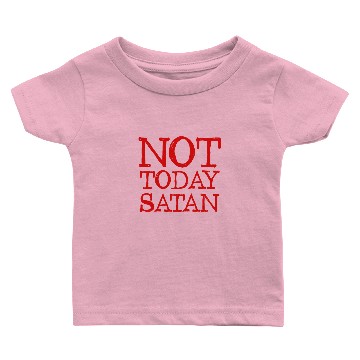Discover Not today satan Baby T-shirts