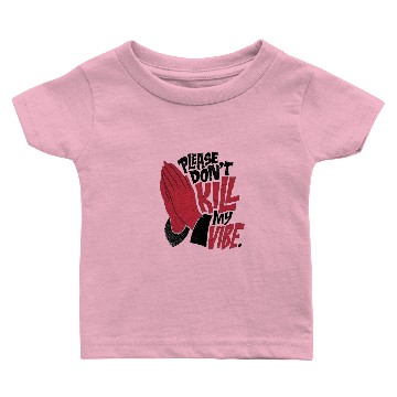 Discover Please don't kill my vibe Baby T-shirts