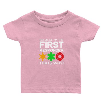 Discover I`m the first responder Baby T-shirts