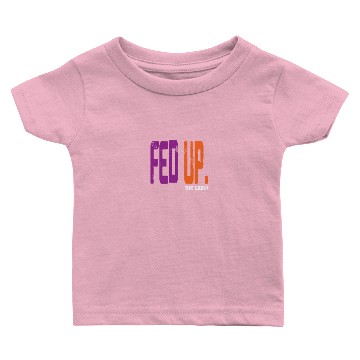 Discover Fed up the work funny Baby T-shirts