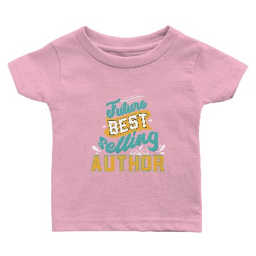 Discover Future Best Selling Author Writer Baby T-shirts