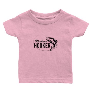Discover Weekend Hooker Baby T-shirts