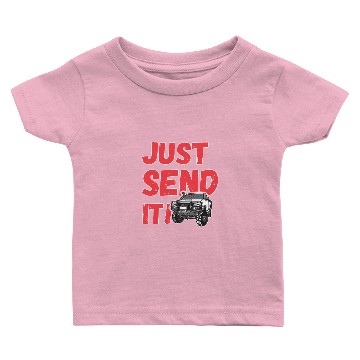 Discover just send it - funny 4wd design Baby T-shirts