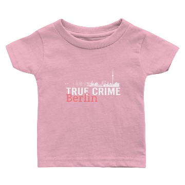 Discover True Crime Berlin Baby T-shirts