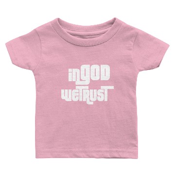 Discover In God We Trust Baby T-shirts
