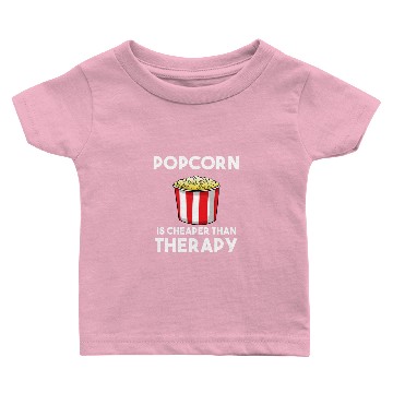 Discover Popcorn Is Cheaper Than Therapy Baby T-shirts