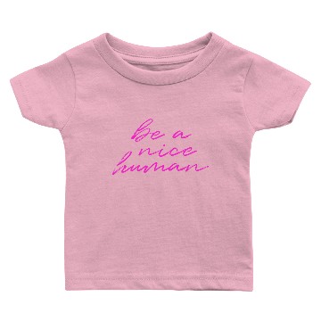 Discover be a nice human Baby T-shirts