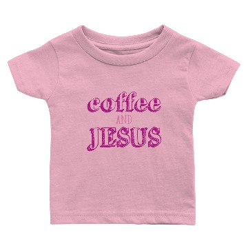 Discover Coffee and Jesus Baby T-shirts