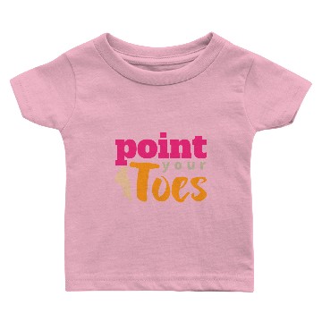 Discover Dance Ballet Point Your Toes Ballet Dancer Gift Baby T-shirts